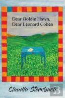Dear Goldie Hawn, Dear Leonard Cohen