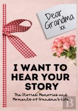 Dear Grandma. I Want To Hear Your Story