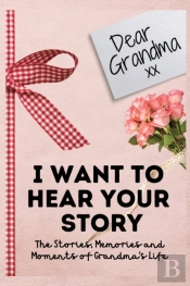 Dear Grandma. I Want To Hear Your Story