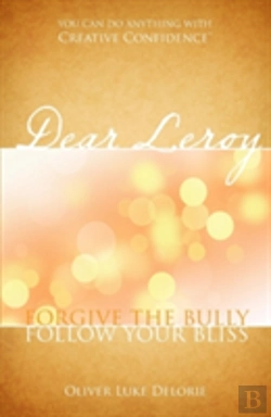 Bertrand.pt - Dear Leroy: Forgive The Bully, Follow Your Bliss