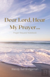 'Dear Lord, Hear My Prayer...'