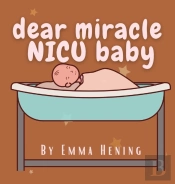 Dear Miracle Nicu Baby