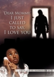 Dear Mommy, I Just Called To Say I Love You