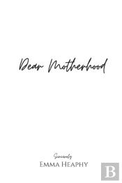 Dear Motherhood