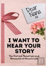Dear Nana. I Want To Hear Your Story