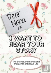 Dear Nana, I Want To Hear Your Story