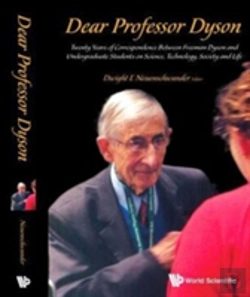Bertrand.pt - Dear Professor Dyson: Twenty Years Of Correspondence Between Freeman Dyson And Undergraduate Students On Science, Technology, Society And Life