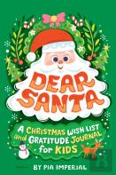 Dear Santa: A Christmas Wish List And Gratitude Journal For Kids