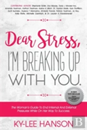 Dear Stress, I'M Breaking Up With You
