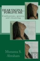 Dear Vagina... Forgive Me