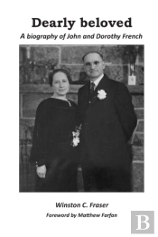 Dearly Beloved - A Biography Of John And Dorothy French