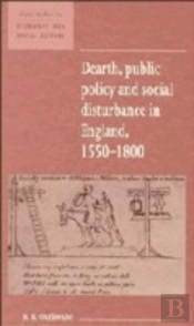 Dearth, Public Policy And Social Disturbance In England 1550â€“1800