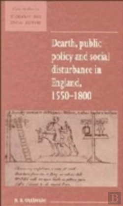 Bertrand.pt - Dearth, Public Policy And Social Disturbance In England 1550â€“1800