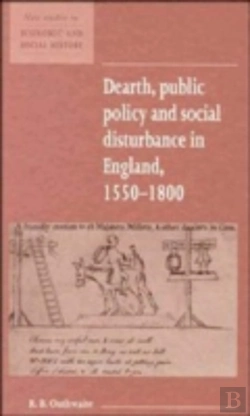 Bertrand.pt - Dearth, Public Policy And Social Disturbance In England 1550â€“1800