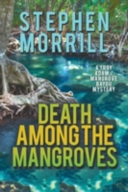 Bertrand.pt - Death Among The Mangroves (A Troy Adam/Mangrove Bayou Mystery, #2)