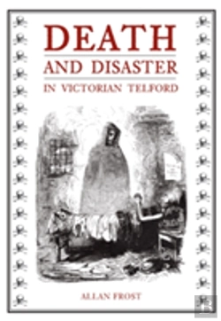 Bertrand.pt - Death And Disaster In Victorian Telford