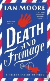 Death And Fromage: The Most Hilarious Murder Mystery Since Richard Osman'S The Thursday Murder Club