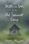 Death And Love At The Old Summer Camp