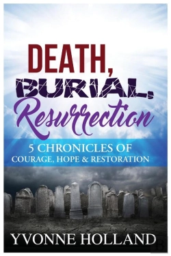 Bertrand.pt - Death, Burial, Resurrection 5 Chronicles Of Courage, Hope & Restoration