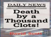 Death By A Thousand Clots!