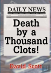 Death By A Thousand Clots!