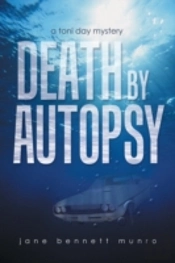 Death By Autopsy: A Toni Day Mystery
