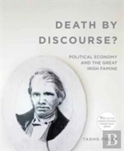 Death By Discourse?: Political Economy And The Great Irish Famine