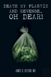 Death By Plastic And Revenge, Oh Dear!