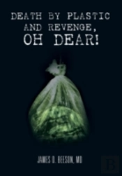 Death By Plastic And Revenge, Oh Dear!