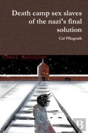 Death Camp Sex Slaves Of The Nazi'S Final Solution