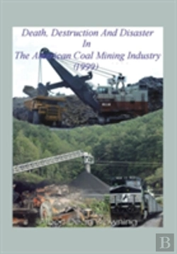 Bertrand.pt - Death Destruction And Disaster In The American Coal Mining Industry (1999)