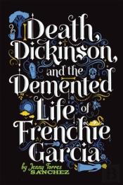 Death, Dickinson, And The Demented Life Of Frenchie Garcia