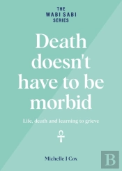 Death Doesn'T Have To Be Morbid