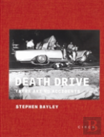 Death Drive: There Are No Accidents