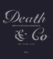 Death & Co : 600 Cocktails Mortels