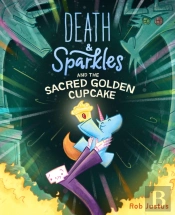 Death & Sparkles And The Sacred Golden Cupcake