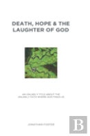 Death, Hope & The Laughter Of God