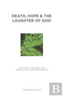 Death, Hope & The Laughter Of God