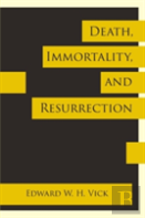 Death, Immortality, And Resurrection
