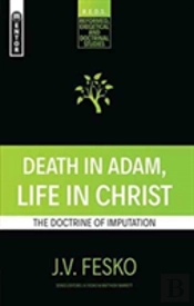 Death In Adam, Life In Christ