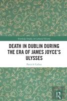 Death In Dublin During The Era Of James Joyceâ€™S Ulysses