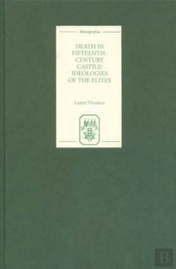 Bertrand.pt - Death In Fifteenth-Century Castile: Ideologies Of The Elites