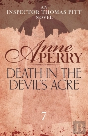 Death In The Devil'S Acre (Thomas Pitt Mystery, Book 7)