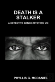 Death Is A Stalker: A Detective Bendix Mystery Viii