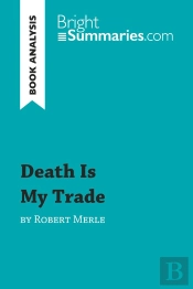 Death Is My Trade By Robert Merle (Book Analysis)