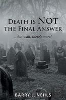 Death Is Not The Final Answer