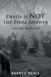 Death Is Not The Final Answer