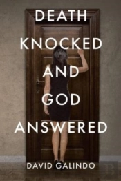 Death Knocked And God Answered