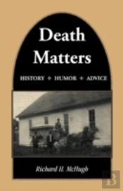 Death Matters: History - Humor - Advice