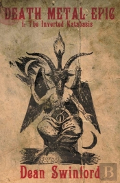 Death Metal Epic (Book One: The Inverted Katabasis)